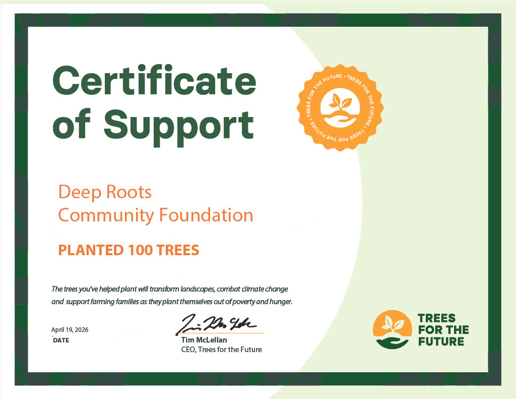 Trees for the Future — Certificate of Support for Deep Roots Community Foundation, 100 trees planted, April 19 2026